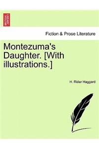 Montezuma's Daughter. [With Illustrations.] New Edition.