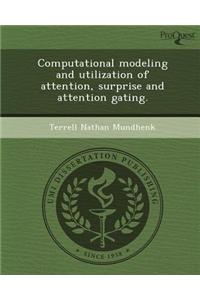 Computational Modeling and Utilization of Attention