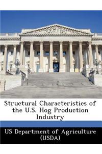 Structural Characteristics of the U.S. Hog Production Industry