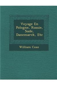Voyage En Pologne, Russie, Su de, Danemarck, Etc