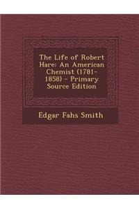 The Life of Robert Hare