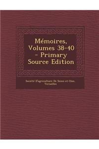 Memoires, Volumes 38-40