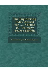 The Engineering Index Annual for ..., Volume 16