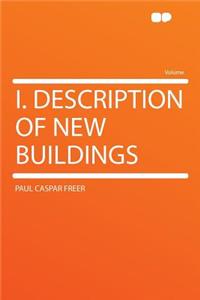 I. Description of New Buildings