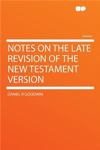 Notes on the Late Revision of the New Testament Version