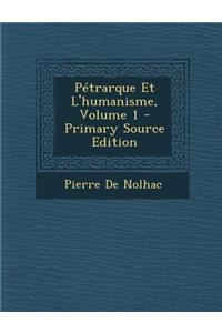 Petrarque Et L'Humanisme, Volume 1