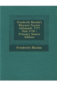 Friedrich Nicolai's Kleyner Feyner Almanach. 1777 Und 1778 - Primary Source Edition