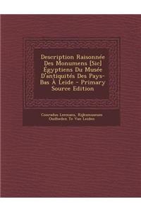 Description Raisonnee Des Monumens [Sic] Egyptiens Du Musee D'Antiquites Des Pays-Bas a Leide