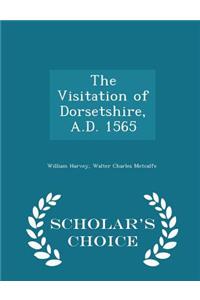 The Visitation of Dorsetshire, A.D. 1565 - Scholar's Choice Edition