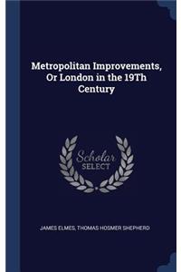 Metropolitan Improvements, Or London in the 19Th Century
