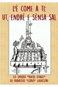 L'e Come a Ti: Ut, Endre e Sensa Sal