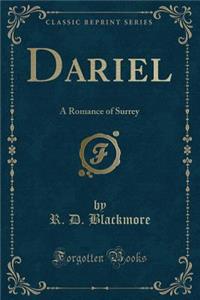 Dariel: A Romance of Surrey (Classic Reprint)