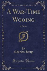 A War-Time Wooing