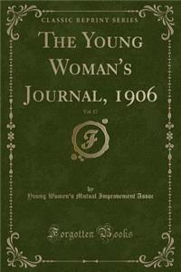 The Young Woman's Journal, 1906, Vol. 17 (Classic Reprint)