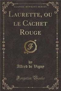 Laurette, Ou Le Cachet Rouge (Classic Reprint)