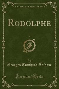 Rodolphe, Vol. 1 (Classic Reprint)