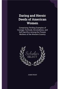 Daring and Heroic Deeds of American Women