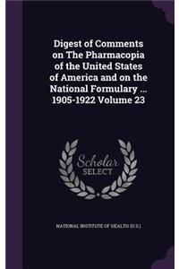 Digest of Comments on The Pharmacopia of the United States of America and on the National Formulary ... 1905-1922 Volume 23