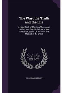 Way, the Truth and the Life