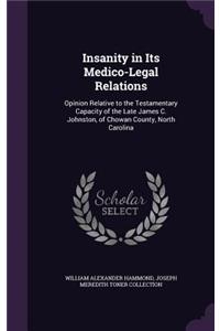 Insanity in Its Medico-Legal Relations