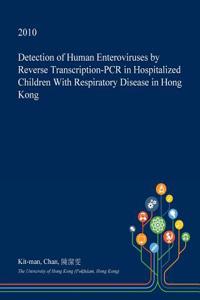 Detection of Human Enteroviruses by Reverse Transcription-PCR in Hospitalized Children with Respiratory Disease in Hong Kong