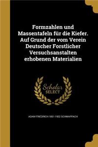 Formzahlen und Massentafeln für die Kiefer. Auf Grund der vom Verein Deutscher Forstlicher Versuchsanstalten erhobenen Materialien