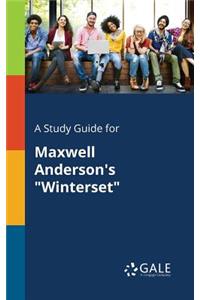 Study Guide for Maxwell Anderson's 