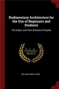 Rudimentary Architecture for the Use of Beginners and Students