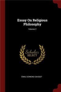 Essay on Religious Philosophy; Volume 2