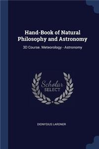 Hand-Book of Natural Philosophy and Astronomy