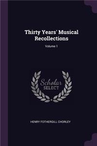 Thirty Years' Musical Recollections; Volume 1