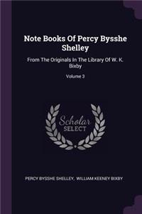 Note Books Of Percy Bysshe Shelley