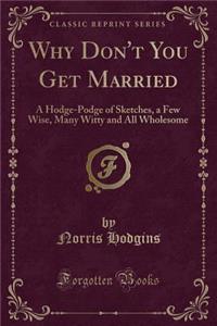 Why Don't You Get Married
