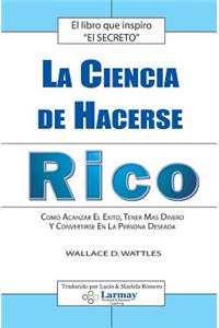 La Ciencia De Hacerse Rico
