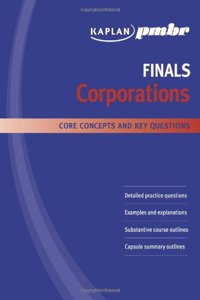 Kaplan PMBR FINALS: Corporations: Core Concepts and Key Questions