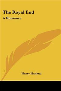 Royal End: A Romance