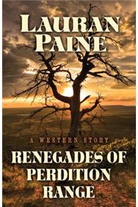 Renegades of Perdition Range: A Western Story