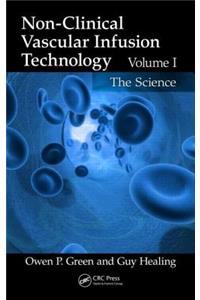 Non-Clinical Vascular Infusion Technology, Volume I