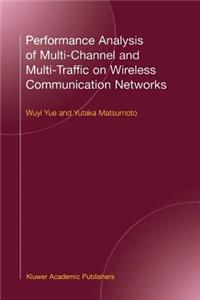 Performance Analysis of Multi-Channel and Multi-Traffic on Wireless Communication Networks