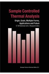 Sample Controlled Thermal Analysis: Origin, Goals, Multiple Forms, Applications and Future