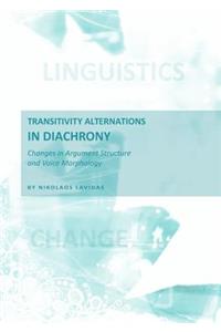 Transitivity Alternations in Diachrony: Changes in Argument Structure and Voice Morphology