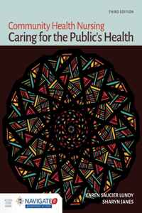 Community Health Nursing: Caring for the Public's Health