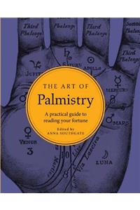 The Art of Palmistry: A Practical Guide to Reading Your Fortune