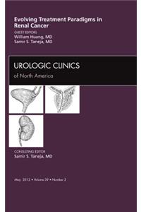 Evolving Treatment Paradigms in Renal Cancer, an Issue of Urologic Clinics