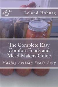 The Complete Easy Comfort Foods and Mead Makers Guide