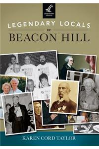 Legendary Locals of Beacon Hill