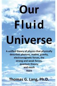 Our Fluid Universe