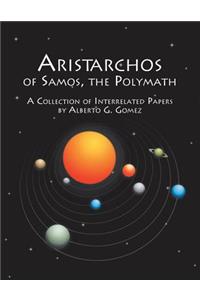 Aristarchos of Samos, the Polymath