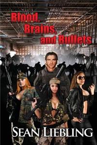 Blood, Brains and Bullets