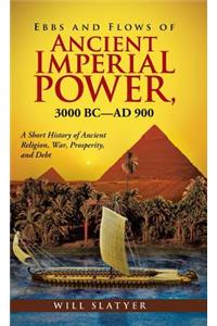 Ebbs and Flows of Ancient Imperial Power, 3000 BC-Ad 900